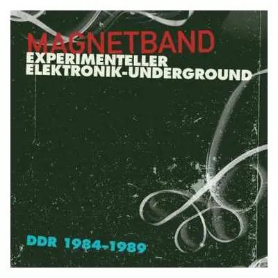 CD Various: Magnetband (Experimenteller Elektronik-Underground DDR 1984-1989)