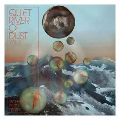 CD Richard Reed Parry: Quiet River Of Dust Vol. 2