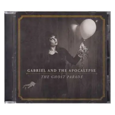 CD Gabriel And The Apocalypse: The Ghost Parade