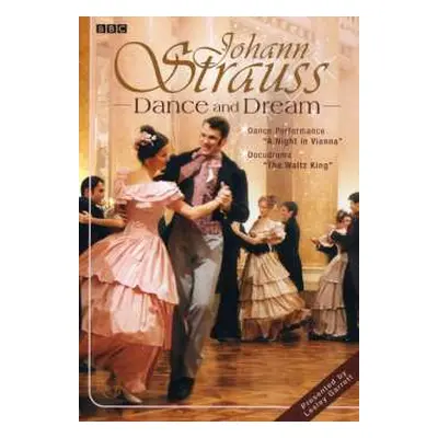 DVD Johann Strauss II: Johann Strauss - Dance & Dream