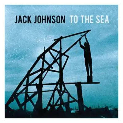 LP Jack Johnson: To The Sea