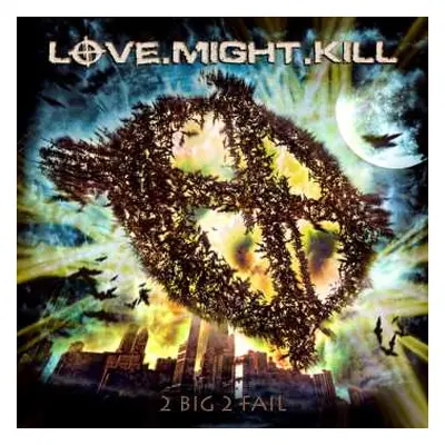 CD Love.Might.Kill: 2 Big 2 Fail