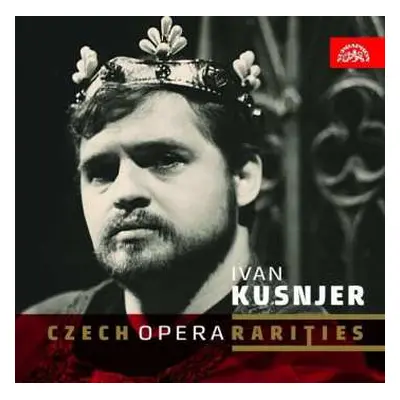 CD Ivan Kusnjer: Rarity české opery. Barytonové árie z