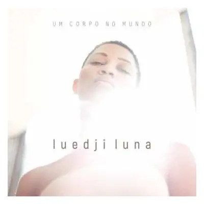 LP Luedji Luna: Um Corpo No Mundo