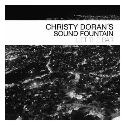 CD Christy Doran's Sound Fountain: Lift The Bar