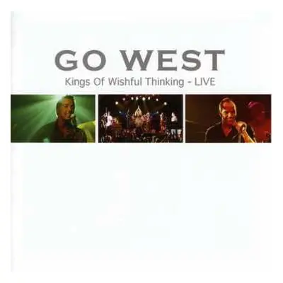 CD Go West: Kings Of Wishful Thinking - Live