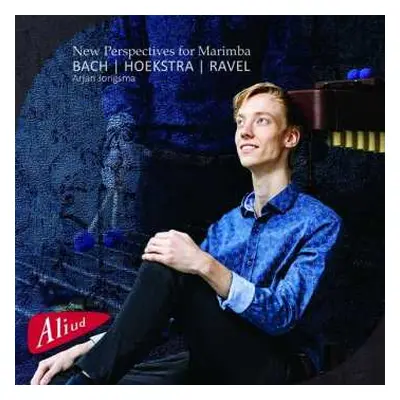 CD/Blu-ray Arjan Jongsma: Arjan Jongsma - New Perspectives For Marimba