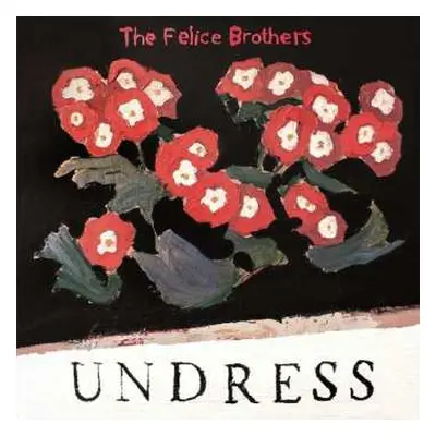 CD The Felice Brothers: Undress