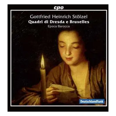 CD Gottfried Heinrich Stölzel: Quadri Di Dresda E Bruxelles