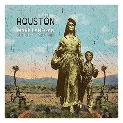 LP Mark Lanegan: Houston (Publishing Demos 2002)