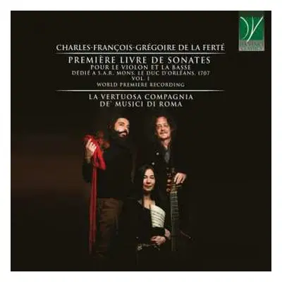 CD Charles-François-Grégoire De La Ferté: Premier Livre De Sonates Pour Le Violon Et La Basse, V