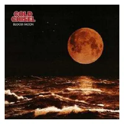 CD Cold Chisel: Blood Moon