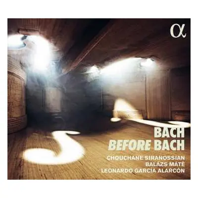 CD Johann Sebastian Bach: Bach Before Bach