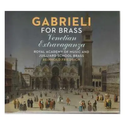 CD Giovanni Gabrieli: Gabrieli For Brass Ventetian Extravaganza