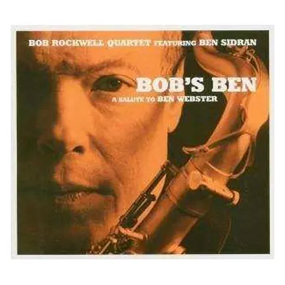 CD Bob Rockwell Quartet: Bob's Ben - A Salute To Ben Webster