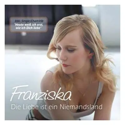 CD Franziska: Die Liebe Ist Ein Niemandsland