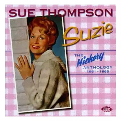 CD Sue Thompson: Suzie: The Hickory Anthology 1961-1965