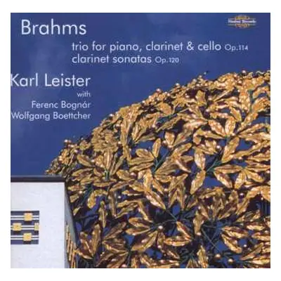 CD Johannes Brahms: Clarinet Trio, Op. 114 • Clarinet Sonatas, Op. 120