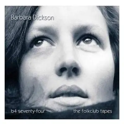 2CD Barbara Dickson: B4 Seventy-four The Folkclub Tapes