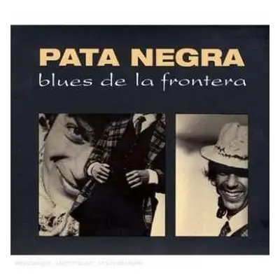 CD Pata Negra: Blues De La Frontera DIGI