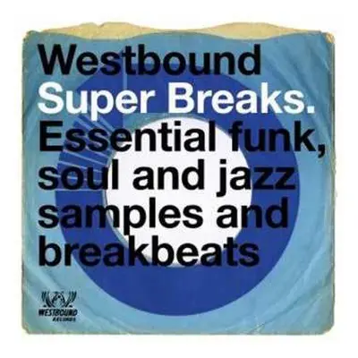 CD Various: Westbound Super Breaks. Essential Funk, Soul And Jazz Samples And Breakbeats