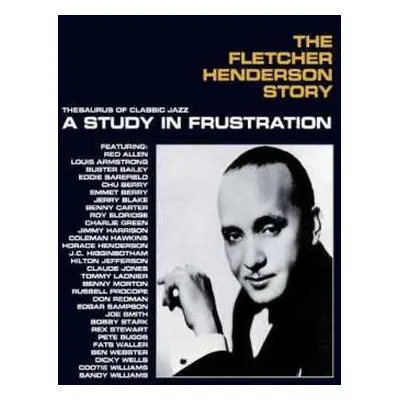 3CD Fletcher Henderson: A Study In Frustration (The Fletcher Henderson Story)