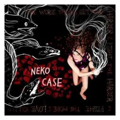 CD Neko Case: The Worse Things Get, The Harder I Fight, The Harder I Fight, The More I Love You