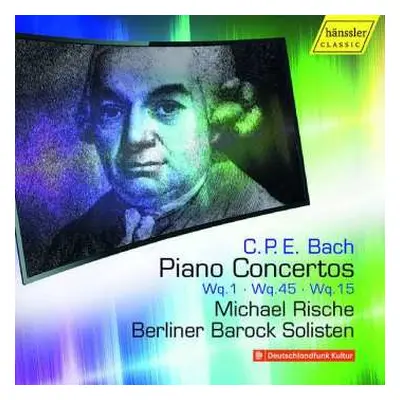 CD Carl Philipp Emanuel Bach: Piano Concertos Wq.1, Wq. 45, Wq. 15