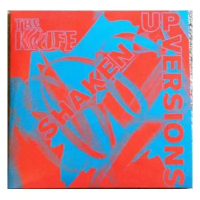 2LP The Knife: Shaken-Up Versions CLR