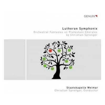 CD Staatskapelle Weimar: Lutheran Symphonix (Orchestral Fantasies On Protestant Chorales By Chri