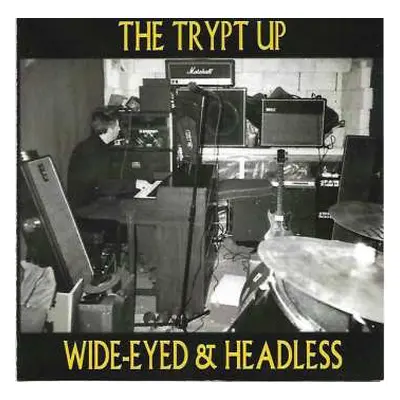 CD The Trypt Up: Wide-Eyed & Headless