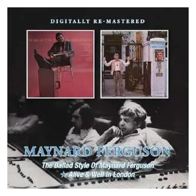 CD Maynard Ferguson: The Ballad Style Of Maynard Ferguson / Alive & Well In London