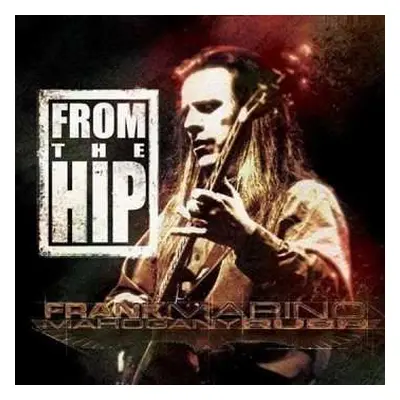 CD Frank Marino: From The Hip