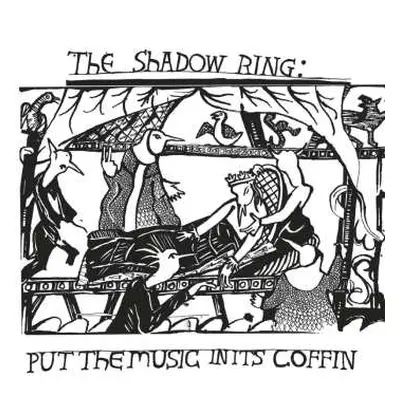 LP The Shadow Ring: Put The Music In Its Coffin