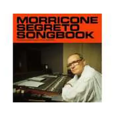 2LP Ennio Morricone: Morricone Segreto Songbook: The Maestro's Hidden Songs For Cinema (1962-197