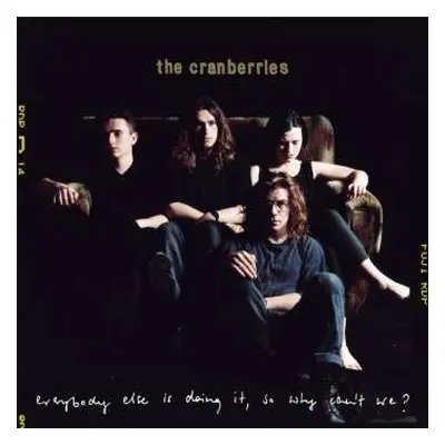 LP The Cranberries: Everybody Else Is Doing It, So Why Can't We?