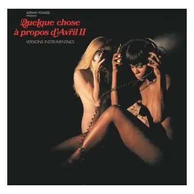 LP Adrian Younge: Quelque Chose À Propos D'Avril II (Versions Instrumentales)