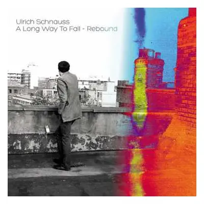 LP Ulrich Schnauss: A Long Way To Fall - Rebound