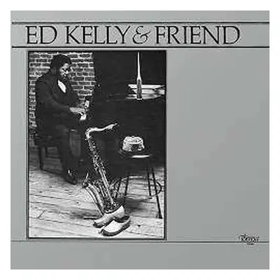 LP Ed Kelly & Friend: Ed Kelly & Friend LTD