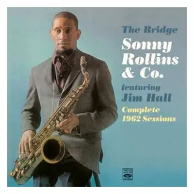 CD Sonny Rollins & Co.: The Bridge – Complete 1962 Sessions