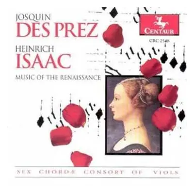 CD Sex Chordae Consort Of Viols: Josquin Des Prez And Heinrich Isaac: Music Of The Renaissance -