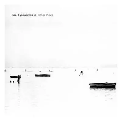 CD Joel Lyssarides: A Better Place