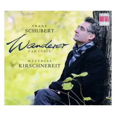 CD Franz Schubert: Wandererfantasie D.760