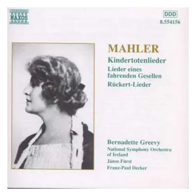 CD Gustav Mahler: Kindertotenlieder / Lieder Eines Fahrenden Gesellen / Rückert-Lieder