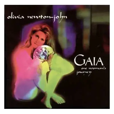 CD Olivia Newton-John: Gaia - One Woman's Journey