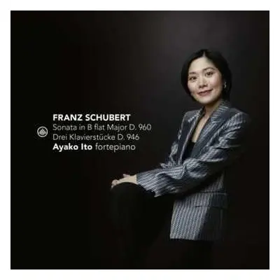 CD Franz Schubert: Sonata In B Flat Major D. 960; Drei Klavierstücke D. 946