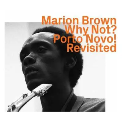 CD Marion Brown: Why Not? Porto Novo! Revisited