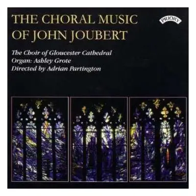 CD John Joubert: The Choral Music Of John Joubert