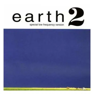 2LP Earth: Earth 2 - Special Low Frequency Version