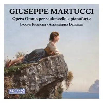 CD Giuseppe Martucci: Opera Omnia Per Violoncello E Pianoforte = Complete Works For Cello And Pi